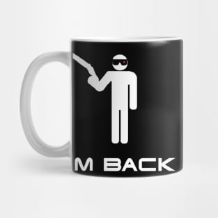 I'm back Terminator Mug